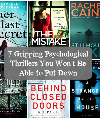 I'm rounding up my top 7 favorite psychological thrillers that you won't be able to put down. If you love finding books that keep you guessing and make you think, you won't be disappointed with this list!