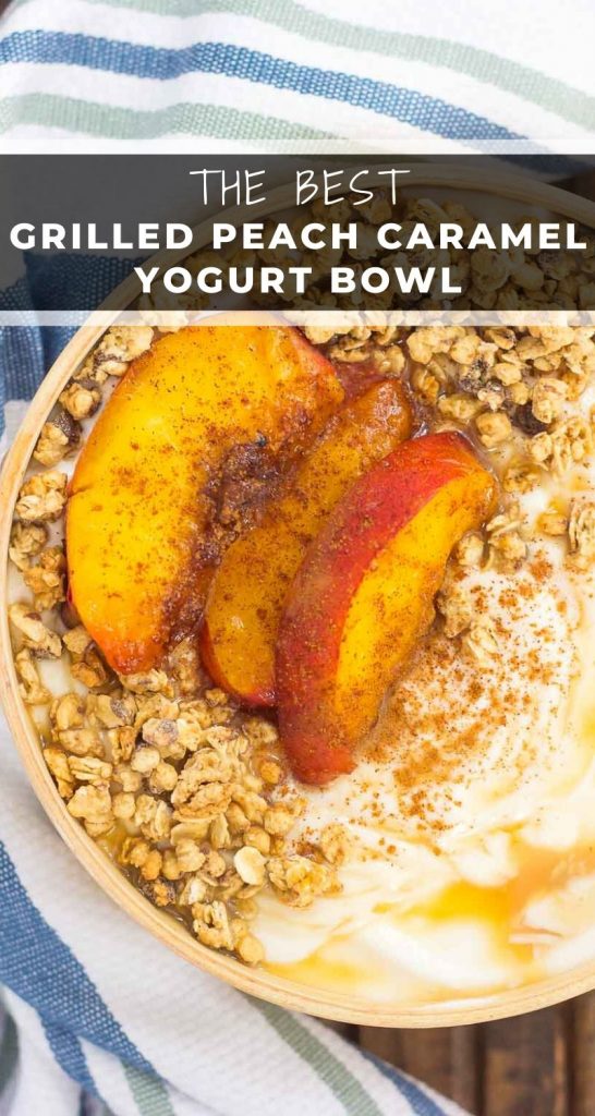 This Grilled Peach Caramel Yogurt Bowl is filled with creamy, vanilla Greek yogurt, grilled peaches with cinnamon and brown sugar, a sweet caramel sauce, and crunchy granola. It's ready in minutes and makes the perfect breakfast or snack! #yogurt #yogurtbowl #yogurtbowlrecipe #grilledpeaches #peachyogurtbowl #healthybreakfast #healthysnack #breakfast