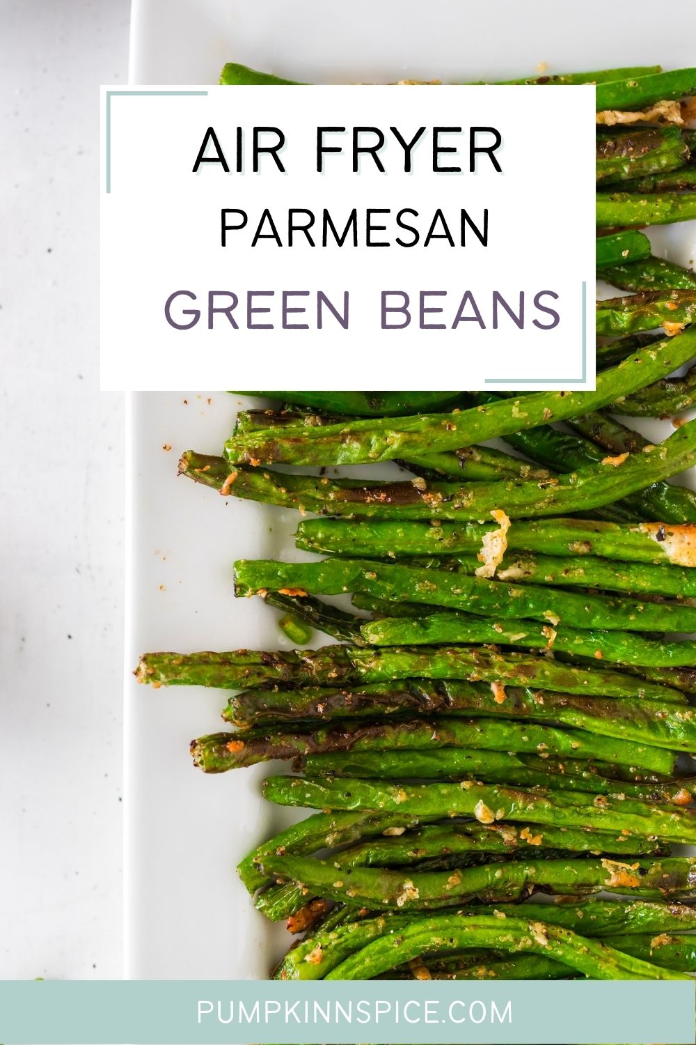 Air Fryer Parmesan Green Beans Pumpkin 'N Spice