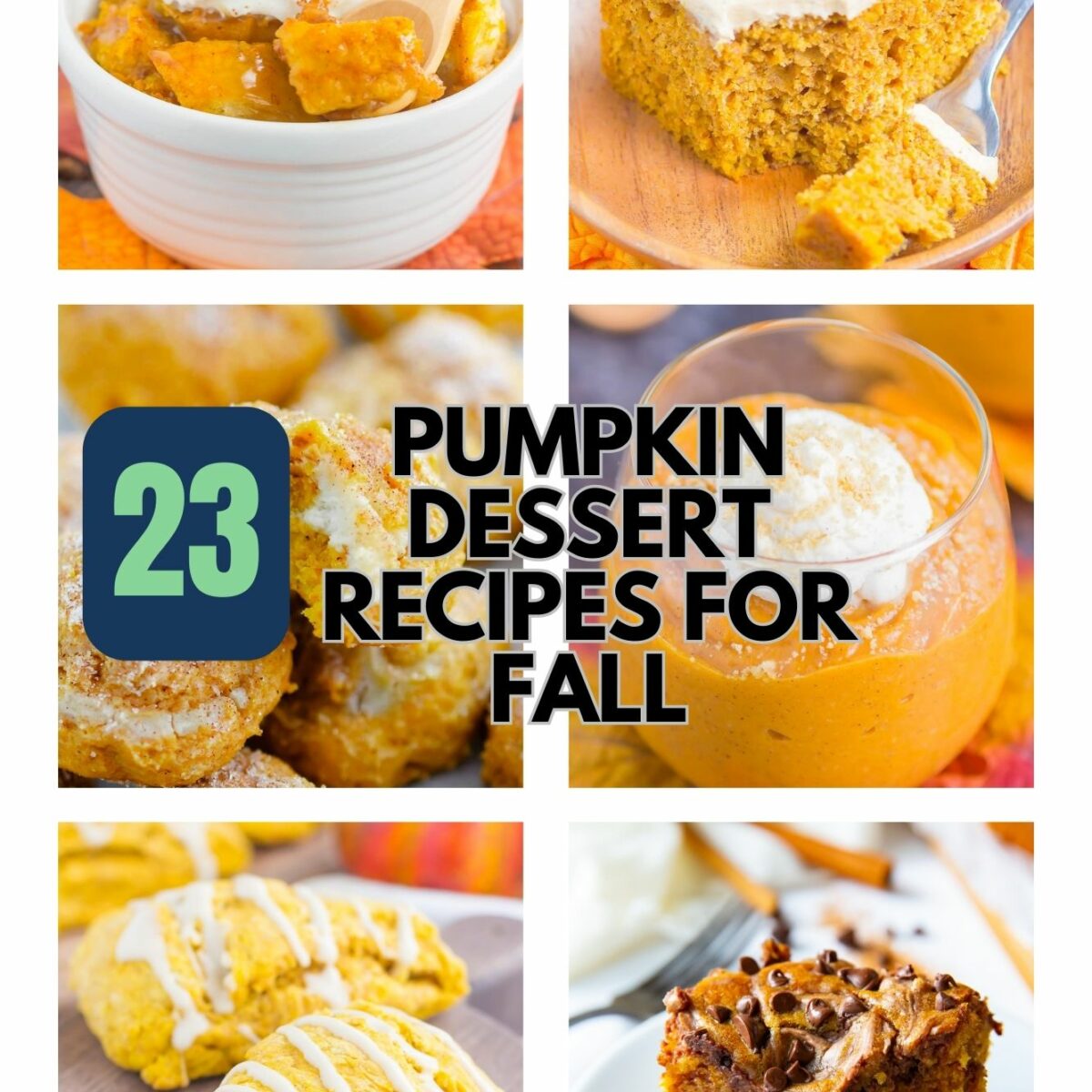 A collage of pumpkin desserts, including cake, mousse, scones, and bars, with text overlay: 23 Pumpkin Dessert Recipes for Fall. Website pumpkinnspice.com appears at the bottom.