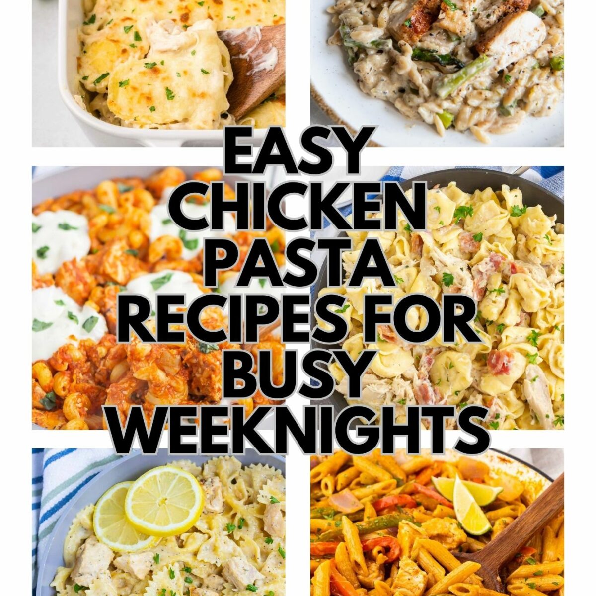 A collage of six chicken pasta dishes, including creamy, baked, and tomato-based varieties. Bold text in the center reads, Easy Chicken Pasta Recipes for Busy Weeknights. Website: pumpkinnspice.com.