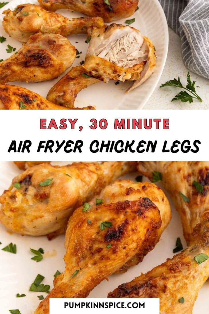 Plate of golden-brown air fryer chicken legs garnished with chopped parsley, shown whole and with one leg bitten to reveal juicy inside. Text reads “Easy, 30 Minute Air Fryer Chicken Legs” and “pumpkinnspice.com.”.