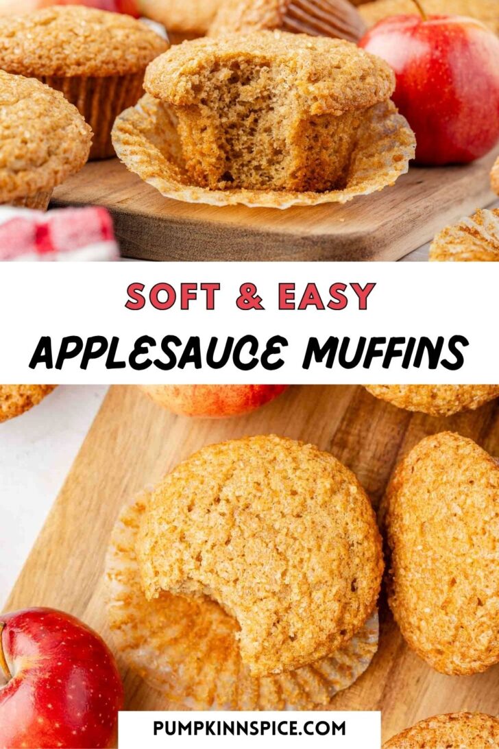 A collage shows applesauce muffins on a wooden surface with a bite taken out of one, surrounded by red apples. Text in the center reads, Soft & Easy Applesauce Muffins. Website: pumpkinnspice.com.