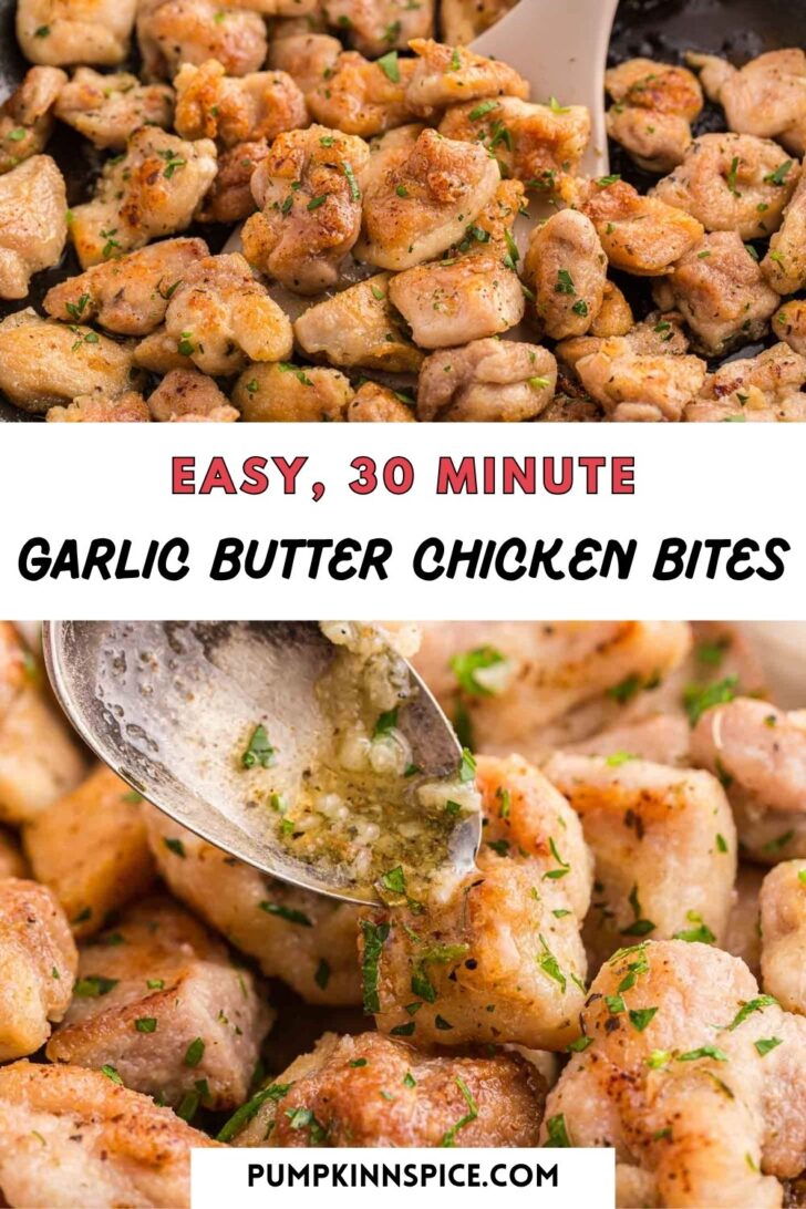 Close-up images of golden-brown chicken bites cooked in a skillet, garnished with herbs. A spoon drizzles garlic butter over the chicken. Text reads: “Easy, 30 Minute Garlic Butter Chicken Bites” and pumpkininspice.com.